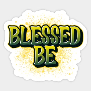 Blessed Be good vibes pagan fashion Sticker